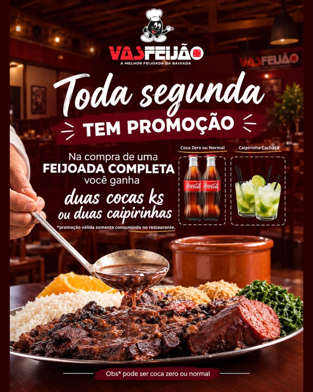 Arte da promoção: na compra de uma feijoada completa, você ganha duas cocas ks ou duas caipirinhas, válido somente consumindo no restaurante